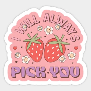 I Will Always Pick You Couples Love Happy Valentines Day Sticker